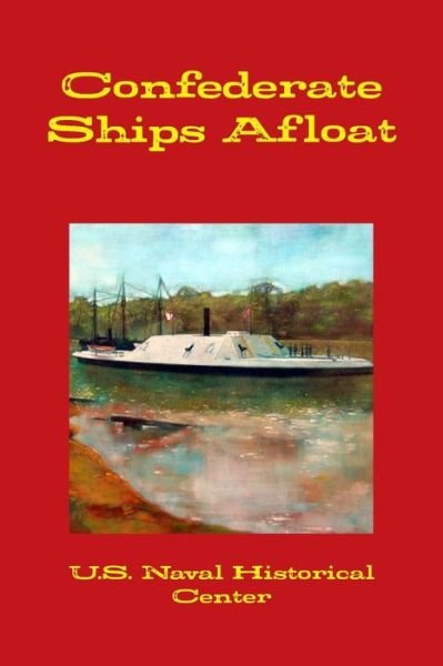 Cover for Naval Historical Center · Confederate Ships Afloat (Paperback Bog) (2011)