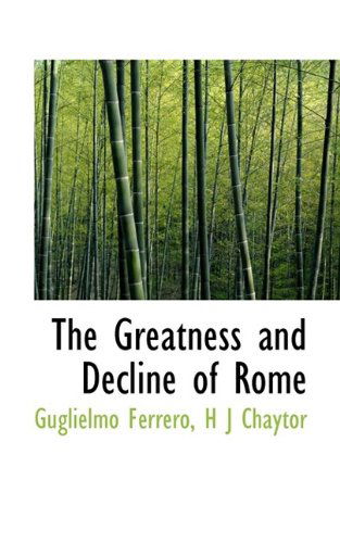 The Greatness and Decline of Rome - Guglielmo Ferrero - Books - BiblioLife - 9781116288940 - November 4, 2009