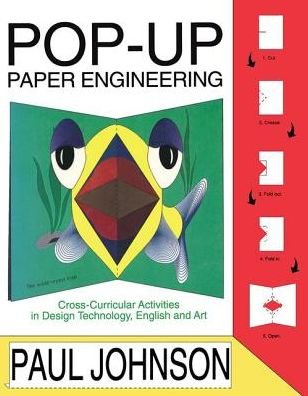 Cover for Paul Johnson · Pop-up Paper Engineering: Cross-curricular Activities in Design Engineering Technology, English and Art (Innbunden bok) (2017)