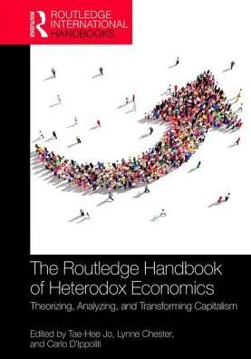 The Routledge Handbook of Heterodox Economics: Theorizing, Analyzing, and Transforming Capitalism - Routledge International Handbooks -  - Bücher - Taylor & Francis Ltd - 9781138899940 - 4. August 2017