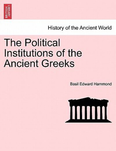 Cover for Basil Edward Hammond · The Political Institutions of the Ancient Greeks (Paperback Book) (2011)