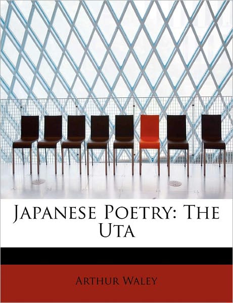 Cover for Arthur Waley · Japanese Poetry: the Uta (Inbunden Bok) (2011)