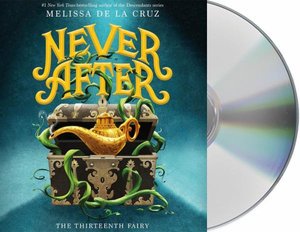 Cover for Melissa de la Cruz · Never After The Thirteenth Fairy (CD) (2020)