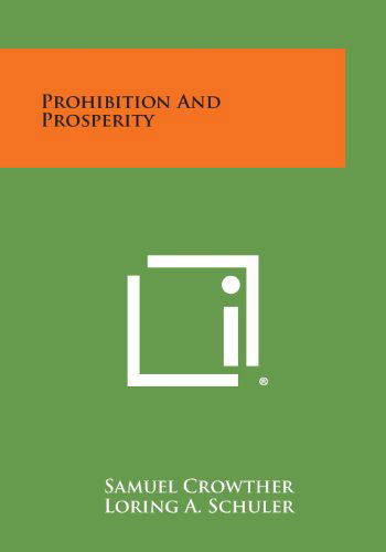 Cover for Samuel Crowther · Prohibition and Prosperity (Taschenbuch) (2013)