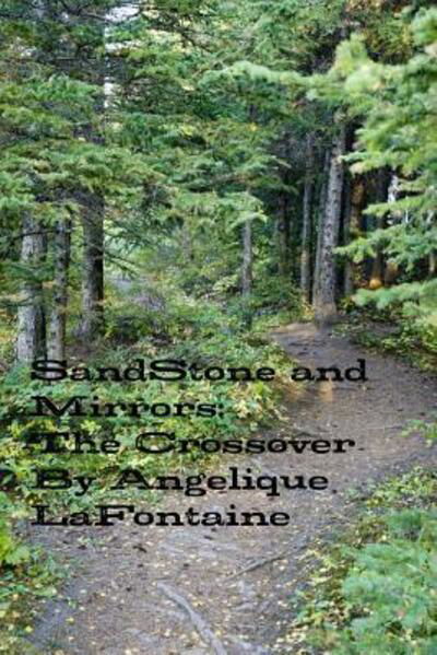 Cover for Angelique LaFontaine · Sandstone and Mirrors: The Crossover (Pocketbok) (2013)