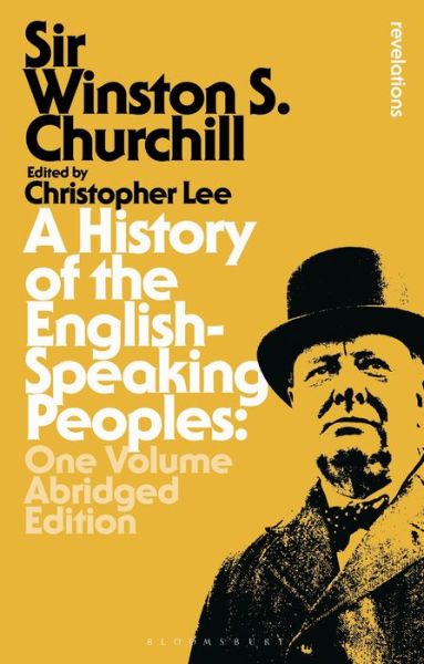 Cover for Sir Sir Winston S. Churchill · A History of the English-Speaking Peoples: One Volume Abridged Edition - Bloomsbury Revelations (Paperback Book) (2021)