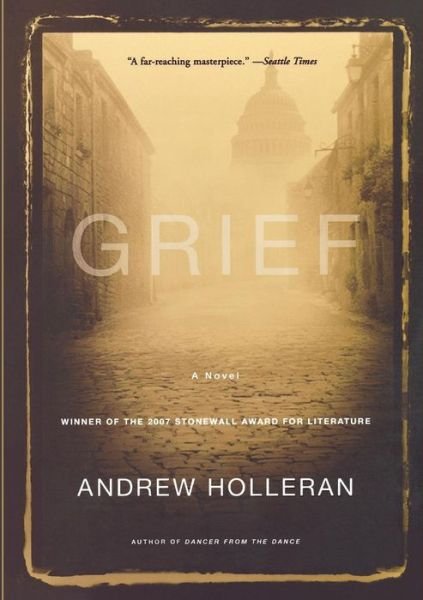 Grief - Andrew Holleran - Bøker - Hyperion - 9781401308940 - 14. juni 2007