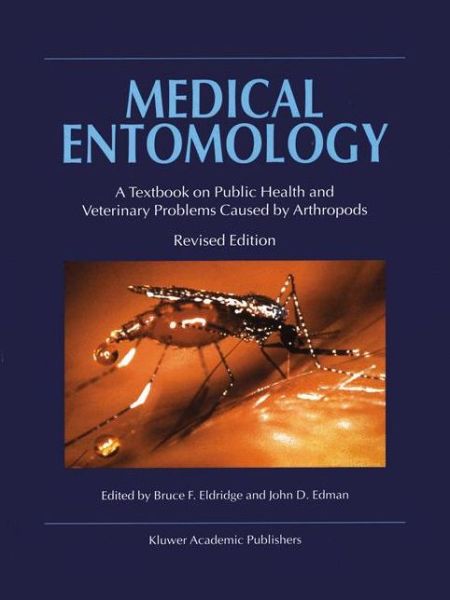 Cover for Bruce F Eldridge · Medical Entomology: a Textbook on Public Health and Veterinary Problems Caused by Arthropods (Revised 2004) (Paperback Book) [2 Rev edition] (2003)