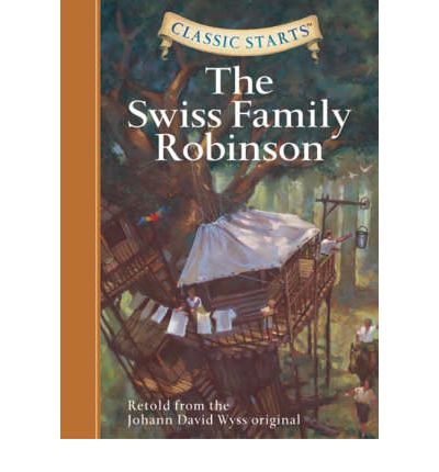 Cover for Johann David Wyss · Classic Starts (R): The Swiss Family Robinson - Classic Starts (R) (Hardcover Book) [Abridged edition] (2007)