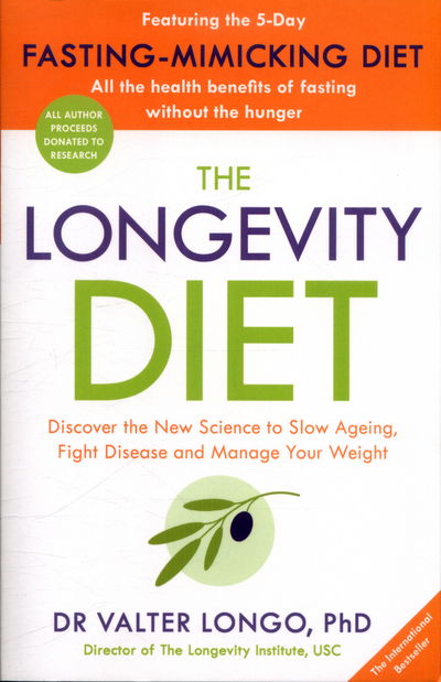 Cover for Dr Valter Longo · The Longevity Diet: ‘How to live to 100 . . . Longevity has become the new wellness watchword . . . nutrition is the key’ VOGUE (Paperback Book) (2018)