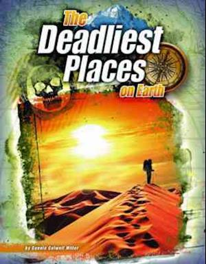 The Deadliest Places on Earth - Connie Colwell Miller - Other -  - 9781406220940 - September 13, 2011