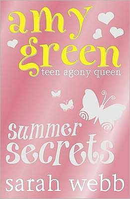 Ask Amy Green: Summer Secrets - Ask Amy Green - Sarah Webb - Books - Walker Books Ltd - 9781406316940 - March 1, 2010