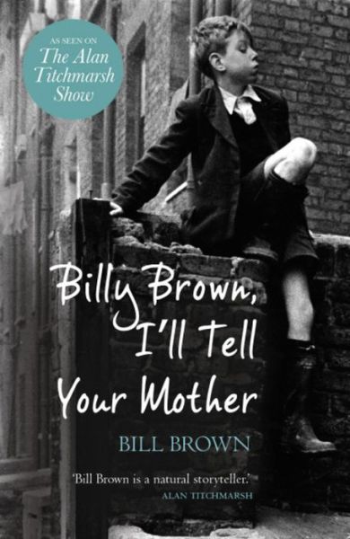 Cover for Bill Brown · Billy Brown, I'll Tell Your Mother (Paperback Book) (2011)