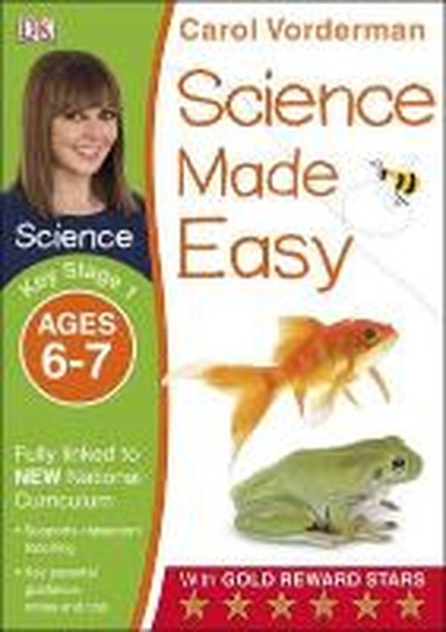 Science Made Easy, Ages 6-7 (Key Stage 1): Supports the National Curriculum, Science Exercise Book - Made Easy Workbooks - Carol Vorderman - Livros - Dorling Kindersley Ltd - 9781409344940 - 1 de julho de 2014