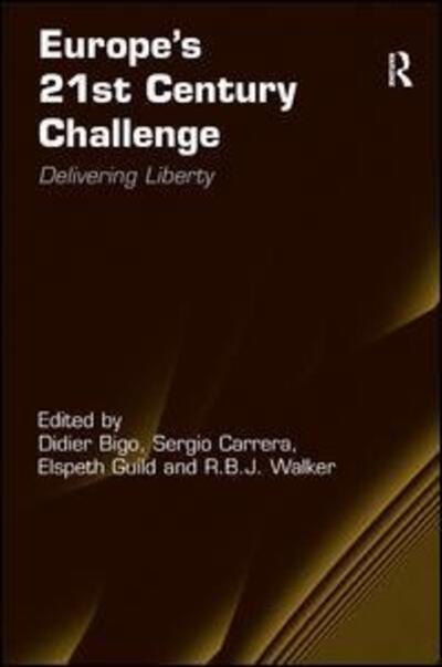 Cover for Didier Bigo · Europe's 21st Century Challenge: Delivering Liberty (Hardcover Book) [New edition] (2010)