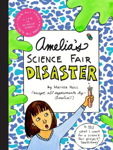 Cover for Marissa Moss · Amelia's Science Fair Disaster (Hardcover Book) (2008)