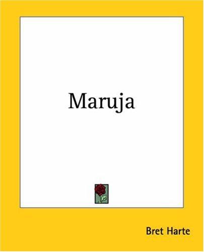 Cover for Bret Harte · Maruja (Paperback Book) (2004)