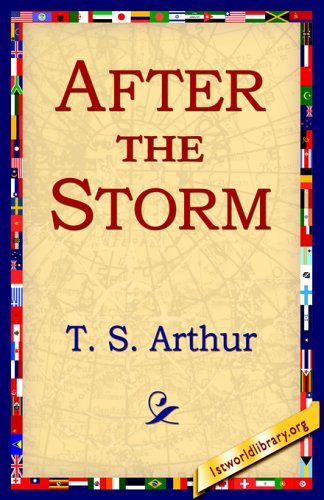 Cover for T. S. Arthur · After the Storm (Paperback Book) (2005)