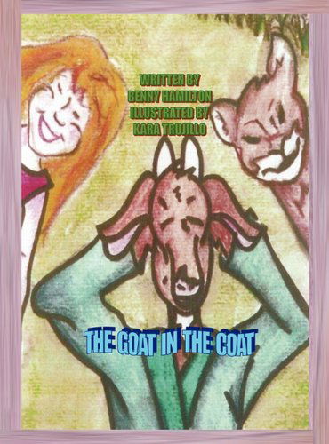 Cover for Benny Hamilton · The Goat in the Coat (Hardcover Book) (2010)