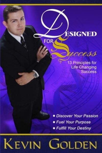 Cover for Kevin Golden · Designed For Success - 13 Principles for Life Changing Success (Paperback Book) (2008)