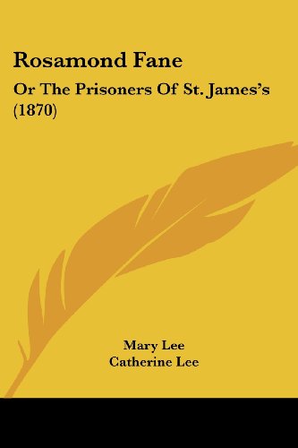 Cover for Catherine Lee · Rosamond Fane: or the Prisoners of St. James's (1870) (Paperback Book) (2008)