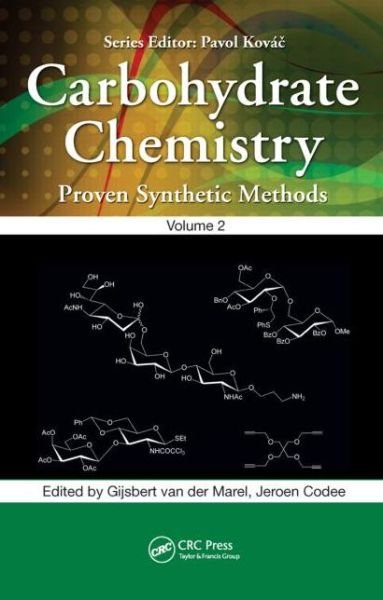 Cover for Gijsbert Van Der Marel · Carbohydrate Chemistry: Proven Synthetic Methods, Volume 2 - Carbohydrate Chemistry: Proven Synthetic Methods (Hardcover Book) (2014)