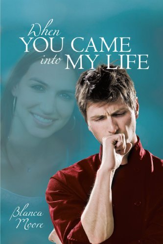 Cover for Blanca Moore · When You Came into My Life (Paperback Book) (2009)