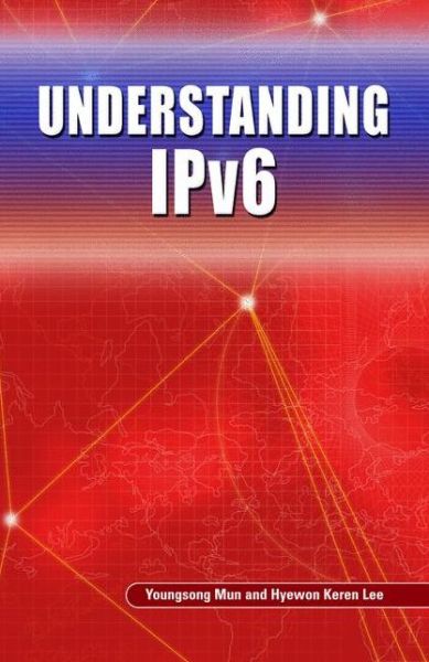 Cover for Youngsong Mun · Understanding IPv6 (Paperback Book) [Softcover reprint of hardcover 1st ed. 2005 edition] (2010)