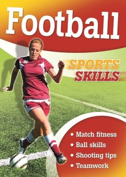 Cover for Clive Gifford · Sports Skills: Football - Sports Skills (Paperback Bog) [Illustrated edition] (2017)
