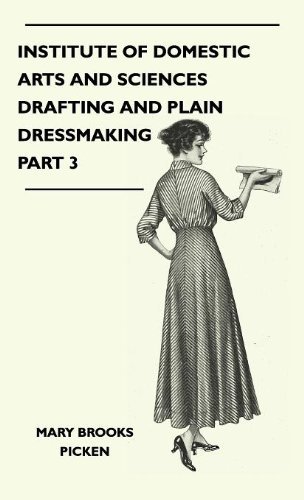 Cover for Mary Brooks Picken · Institute of Domestic Arts and Sciences - Drafting and Plain Dressmaking Part 3 (Gebundenes Buch) (2010)