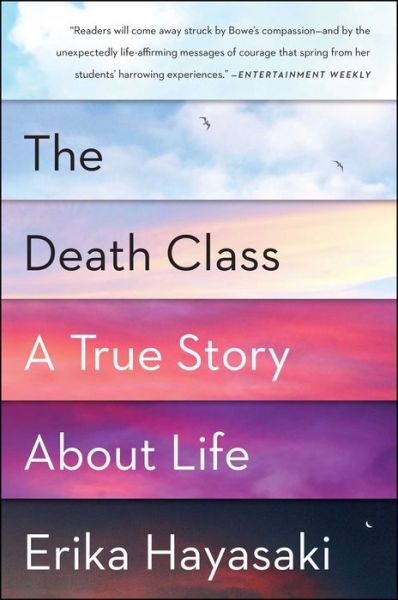 Cover for Erika Hayasaki · The Death Class: A True Story About Life (Paperback Book) (2014)