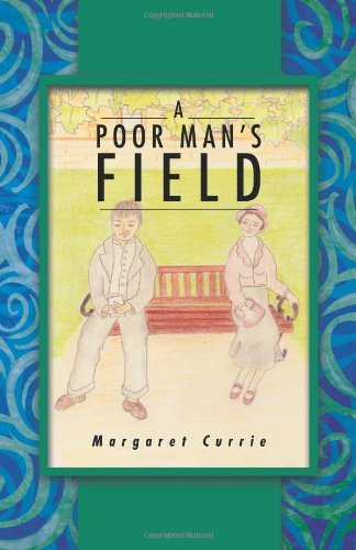 Cover for Margaret Currie · A Poor Man's Field (Pocketbok) (2012)