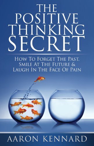 Cover for Aaron Kennard · The Positive Thinking Secret (Paperback Book) (2013)