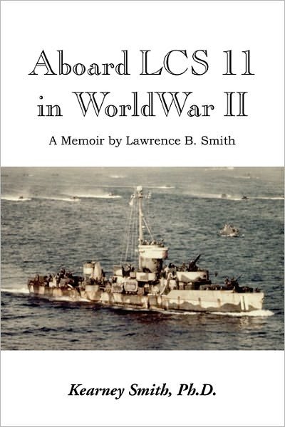 Cover for Kearney Ph D Smith · Aboard Lcs 11 in Ww II (Paperback Book) (2011)