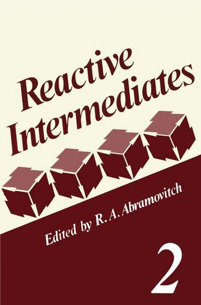 Reactive Intermediates: Volume 2 - R a Abramovitch - Bücher - Springer-Verlag New York Inc. - 9781461331940 - 14. Oktober 2011