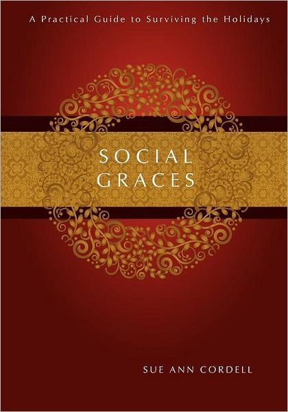 Cover for Sue Ann Cordell · Social Graces: a Practical Guide to Surviving the Holidays (Paperback Bog) (2011)