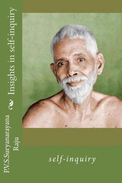 Insights in Self-inquiry - Suryanarayana Raju - Livres - Createspace - 9781468121940 - 22 décembre 2011