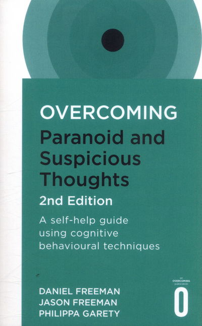 Cover for Daniel Freeman · Overcoming Paranoid and Suspicious Thoughts, 2nd Edition: A self-help guide using cognitive behavioural techniques (Paperback Book) [2 Revised edition] (2016)