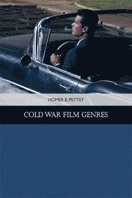 Cover for Homer B. Pettey · Cold War Film Genres - Traditions in American Cinema (Hardcover Book) (2018)