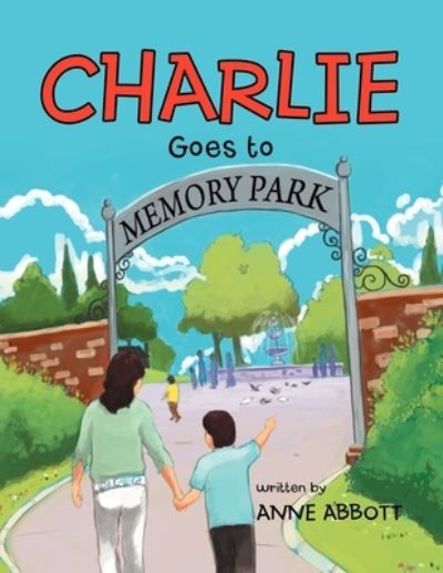 Cover for Anne Abbott · Charlie Goes to Memory Park (Paperback Book) (2012)