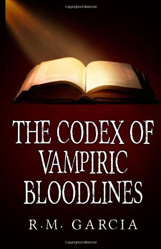 Cover for R M Garcia · The Codex of Vampiric Bloodlines (The Foundlings) (Volume 4) (Pocketbok) (2012)