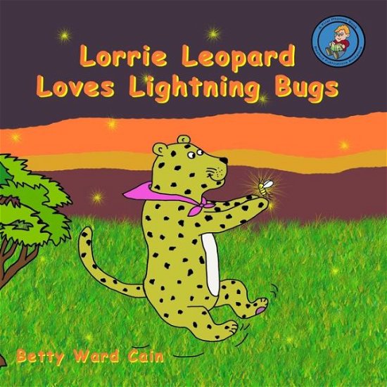 Cover for Betty Ward Cain · Lorrie Leopard Loves Lightning Bugs (Paperback Book) (2012)