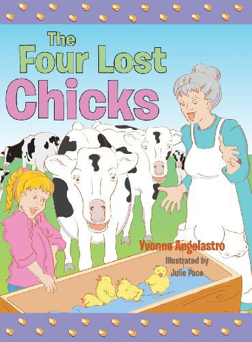 Cover for Yvonne Angelastro · The Four Lost Chicks (Gebundenes Buch) (2013)