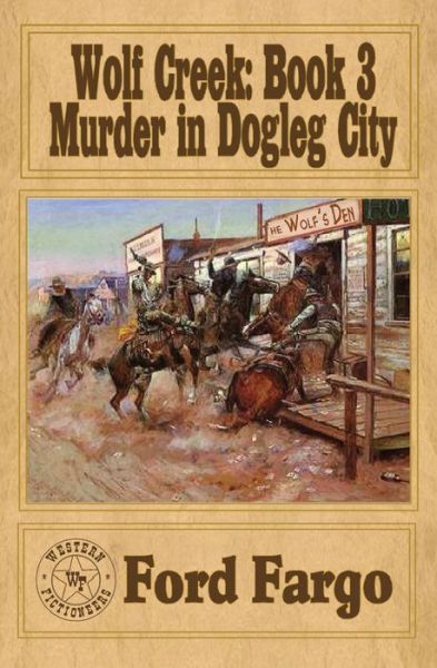 Cover for Ford Fargo · Wolf Creek: Murder in Dogleg City (Paperback Book) (2012)