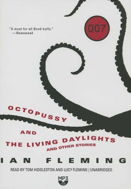 Cover for Ian Fleming · Octopussy and the Living Daylights, and Other Stories (James Bond Series, Book 14) (MP3-CD) [Unabridged Mp3cd edition] (2014)