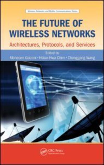 Cover for Mohesen Guizani · The Future of Wireless Networks: Architectures, Protocols, and Services (Inbunden Bok) (2015)