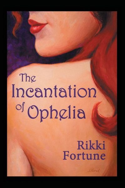 Cover for Rikki Fortune · The Incantation of Ophelia (Paperback Book) (2014)