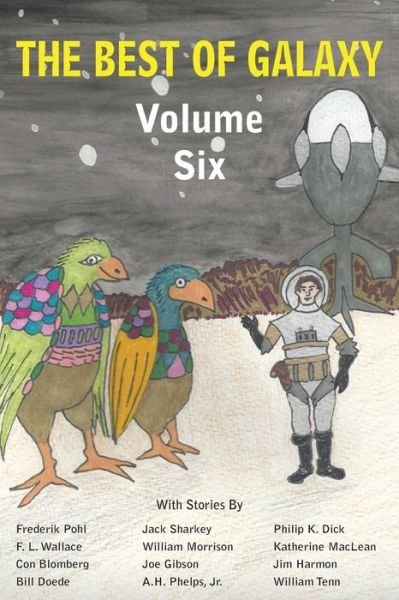 The Best of Galaxy Volume Six - Philip K Dick - Boeken - Bottom of the Hill Publishing - 9781483799940 - 18 augustus 2017