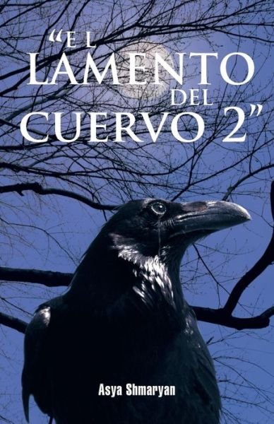 Cover for Asya Shmaryan · &quot;El Lamento Del Cuervo 2&quot; (Paperback Bog) [Spanish edition] (2014)