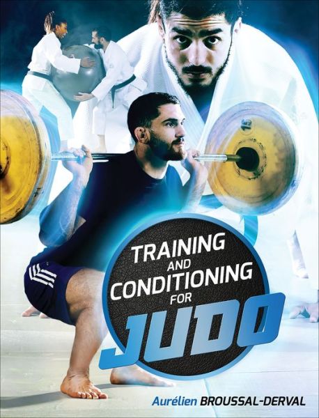 Cover for Aurelien Broussal-Derval · Training and Conditioning for Judo (Paperback Book) (2020)